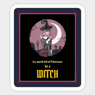 In a World of Princesses, Be a Witch Sticker